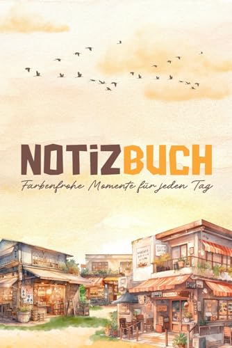 Notizbuch - Farbenfrohe Momente für jeden Tag: 100 Seiten - Doppelliniert - DIN A5 | Perfekt als Tagebuch, Schulnotizbuch oder Alltags-Journal